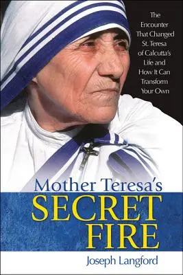 Sekretny ogień Matki Teresy - Mother Teresa's Secret Fire