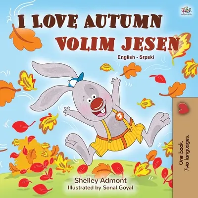 Kocham jesień (angielsko-serbska dwujęzyczna książka dla dzieci - alfabet łaciński) - I Love Autumn (English Serbian Bilingual Book for Kids - Latin alphabet)