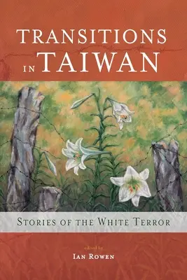 Przejścia na Tajwanie: Opowieści o białym terrorze - Transitions in Taiwan: Stories of the White Terror