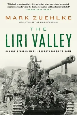 Dolina Liri: Kanadyjski przełom w Rzymie podczas II wojny światowej - The Liri Valley: Canada's World War II Breakthrough to Rome