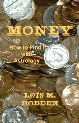 Pieniądze: Jak je znaleźć za pomocą astrologii - Money: How to Find It with Astrology