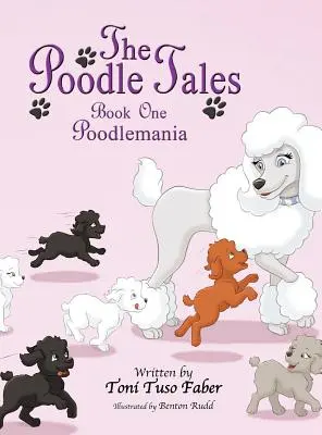 Opowieści o pudlach: Księga pierwsza: Pudlemania - The Poodle Tales: Book One: Poodlemania