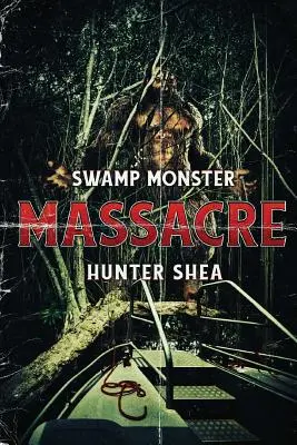 Masakra potwora z bagien - Swamp Monster Massacre