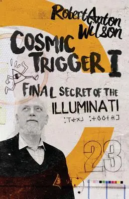 Cosmic Trigger I: Ostateczny sekret iluminatów - Cosmic Trigger I: Final Secret of the Illuminati