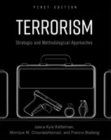 Terroryzm: Podejścia strategiczne i metodologiczne - Terrorism: Strategic and Methodological Approaches