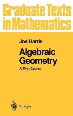 Geometria algebraiczna: Pierwszy kurs - Algebraic Geometry: A First Course