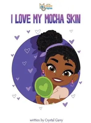 Kocham moją mokrą skórę - I Love My Mocha Skin