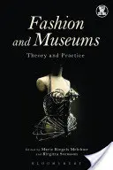 Moda i muzea: Teoria i praktyka - Fashion and Museums: Theory and Practice
