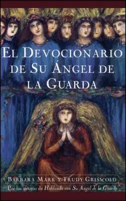 El Devocionario de Su Angel de La Guarda (Księga modlitw i uzdrowień Angelspeake) - El Devocionario de Su Angel de La Guarda (Angelspeake Book of Prayer and Healing