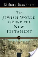 Żydowski świat wokół Nowego Testamentu - The Jewish World Around the New Testament