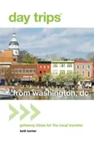 Jednodniowe wycieczki(r) z Waszyngtonu: Pomysły na wycieczki dla lokalnych podróżników - Day Trips(r) from Washington, DC: Getaway Ideas for the Local Traveler