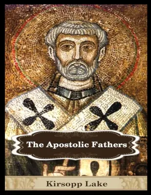 Ojcowie Apostolscy: Vol. 1 - The Apostolic Fathers: Vol. 1