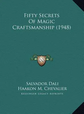 Pięćdziesiąt sekretów magicznego rzemiosła (1948) - Fifty Secrets Of Magic Craftsmanship (1948)