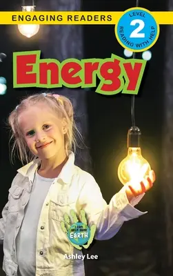 Energia: Mogę pomóc ocalić Ziemię (Angażujące czytanki, poziom 2) - Energy: I Can Help Save Earth (Engaging Readers, Level 2)