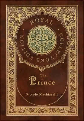 The Prince (Royal Collector's Edition) (z przypisami) (etui laminowane w twardej oprawie z kurtką) - The Prince (Royal Collector's Edition) (Annotated) (Case Laminate Hardcover with Jacket)