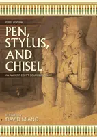 Pióro, rysik i dłuto: An Ancient Egypt Sourcebook - Pen, Stylus, and Chisel: An Ancient Egypt Sourcebook