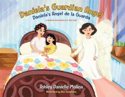 Anioł Stróż Danieli / Daniela's ngel de la Guarda: Dwujęzyczna książka oparta na prawdziwej historii - Daniela's Guardian Angel / Daniela's ngel de la Guarda: A Bilingual Book Based on a True Story