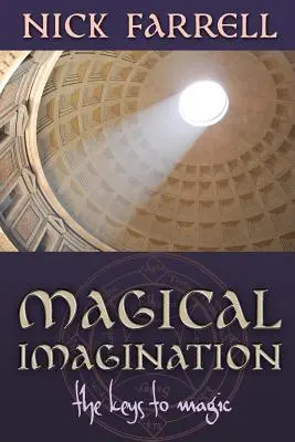 Magiczna wyobraźnia: Klucze do magii - Magical Imagination: The Keys to Magic