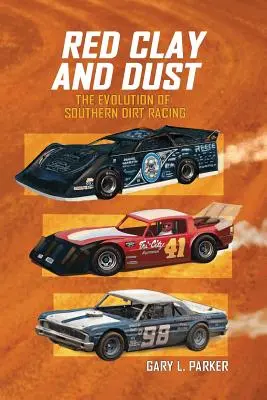 Czerwona glina i kurz: Ewolucja południowych wyścigów dirtowych - Red Clay and Dust: The Evolution of Southern Dirt Racing