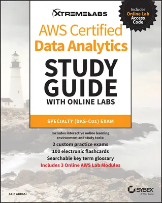 Aws Certified Data Analytics Study Guide with Online Labs: Egzamin specjalny Das-C01 - Aws Certified Data Analytics Study Guide with Online Labs: Specialty Das-C01 Exam