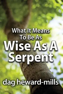 Co to znaczy być mądrym jak wąż? - What It Means to Be as Wise as a Serpent