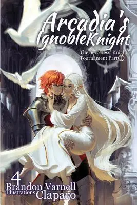 Arcadia's Ignoble Knight, tom 4: : Turniej rycerski czarodziejki, część II - Arcadia's Ignoble Knight, Volume 4: : The Sorceress' Knight's Tournament Part II