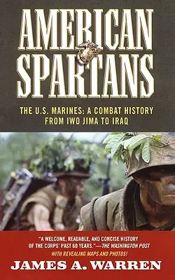 Amerykańscy Spartanie: The U.S. Marines: Historia walki z Iwo Jimy - American Spartans: The U.S. Marines: A Combat History from Iwo Jima