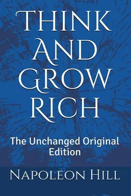 Myśl i bogać się: niezmienione wydanie oryginalne - Think And Grow Rich: The Unchanged Original Edition