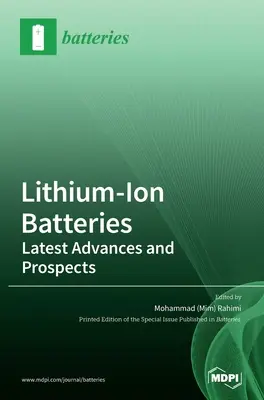 Baterie litowo-jonowe: Najnowsze postępy i perspektywy (Rahimi Mohammad (Mim)) - Lithium-Ion Batteries: Latest Advances and Prospects (Rahimi Mohammad (Mim))