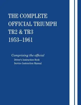 Kompletna oficjalna instrukcja Triumph TR2 i TR3: 1953-1961 - The Complete Official Triumph TR2 & TR3: 1953-1961