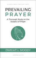 Zwycięska modlitwa: Dokładne studium na temat modlitwy - Prevailing Prayer: A Thorough Study on the Subject of Prayer