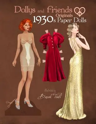 Dollys and Friends Originals 1930s Paper Dolls: Kolekcja papierowych lalek w stylu glamour z lat trzydziestych - Dollys and Friends Originals 1930s Paper Dolls: Glamorous Thirties Vintage Fashion Paper Doll Collection