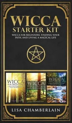 Wicca Starter Kit: Wicca dla początkujących, odnajdywanie własnej ścieżki i magiczne życie - Wicca Starter Kit: Wicca for Beginners, Finding Your Path, and Living a Magical Life