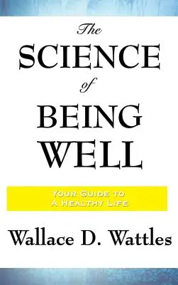 Nauka o dobrym samopoczuciu - The Science of Being Well