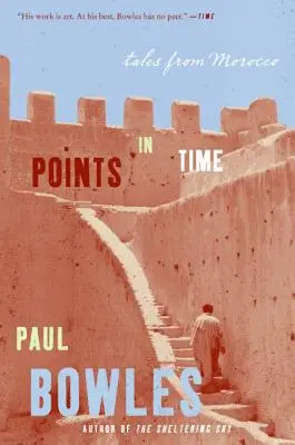 Punkty w czasie: Opowieści z Maroka - Points in Time: Tales from Morocco