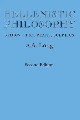 Filozofia hellenistyczna: Stoicy, epikurejczycy, sceptycy - Hellenistic Philosophy: Stoics, Epicureans, Sceptics