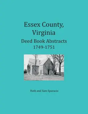 Hrabstwo Essex, Virginia, wyciągi z księgi aktów 1749-1751` - Essex County, Virginia Deed Book Abstracts 1749-1751`