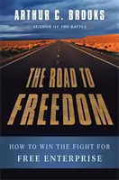 Droga do wolności: jak wygrać walkę o wolną przedsiębiorczość - The Road to Freedom: How to Win the Fight for Free Enterprise