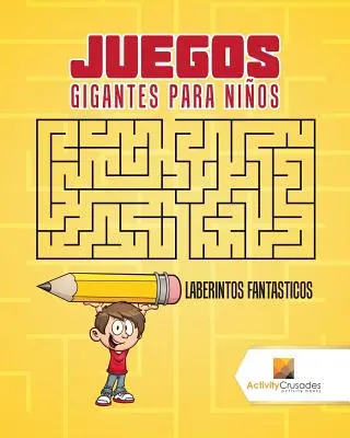 Juegos Gigantes Para Nios: Fantastyczne łamigłówki - Juegos Gigantes Para Nios: Laberintos Fantasticos