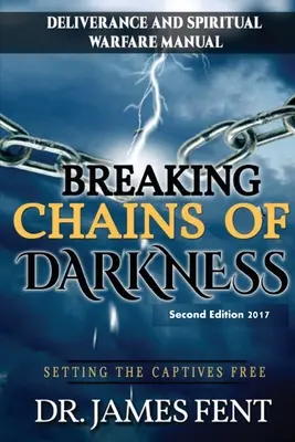 Łamanie łańcuchów ciemności i uwalnianie jeńców - Breaking Chains of Darkness and Setting the Captives Free