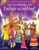 Świętujmy indyjskie wesele! (Maya & Neel's India Adventure Series, Book 9) (wielokulturowe, niereligijne, kultura, taniec, baraat, pan młody, panna młoda, - Let's Celebrate An Indian Wedding! (Maya & Neel's India Adventure Series, Book 9) (Multicultural, Non-Religious, Culture, Dance, Baraat, Groom, Bride,