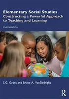 Elementarne studia społeczne: Konstruowanie skutecznego podejścia do nauczania i uczenia się - Elementary Social Studies: Constructing a Powerful Approach to Teaching and Learning