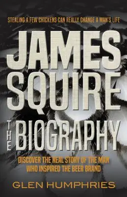 James Squire: Biografia - James Squire: The Biography