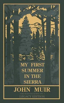 Moje pierwsze lato w Sierra Legacy Edition: Klasyczne eksploracje gór Yosemite i Kalifornii - My First Summer In The Sierra Legacy Edition: Classic Explorations Of The Yosemite And California Mountains