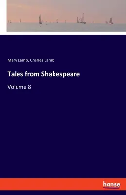 Tales from Shakespeare: Tom 8 - Tales from Shakespeare: Volume 8