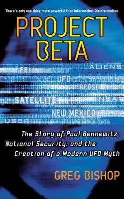 Projekt Beta: Historia Paula Bennewitza, bezpieczeństwo narodowe i tworzenie nowoczesnego mitu UFO - Project Beta: The Story of Paul Bennewitz, National Security, and the Creation of a Modern UFO Myth