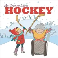 Moja babcia kocha hokej - My Granny Loves Hockey