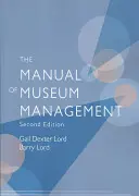 Podręcznik zarządzania muzeum, wydanie drugie - The Manual of Museum Management, Second Edition