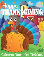 Kolorowanka na Święto Dziękczynienia dla maluchów - Happy Thanksgiving Coloring Book for Toddlers