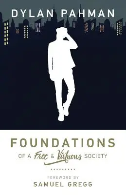 Fundamenty wolnego i cnotliwego społeczeństwa - Foundations of a Free & Virtuous Society